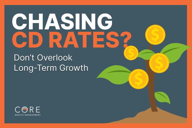 Chasing CD Rates? Don’t Overlook Long-Term Growth