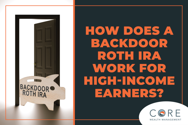 How Does a Backdoor Roth IRA Work for High-Income Earners?